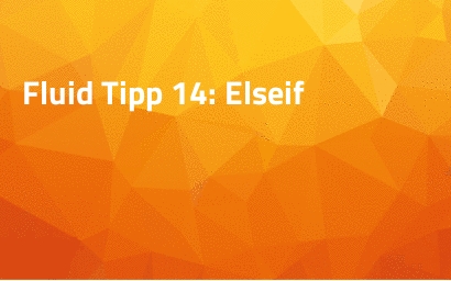 Fluid Tipp 14: Elseif