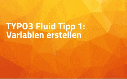 TYPO3 Fluid Tipp 1: Variablen erstellen