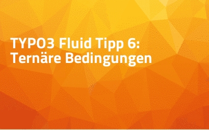 TYPO3 Fluid Tipp 6: Ternäre Bedingungen